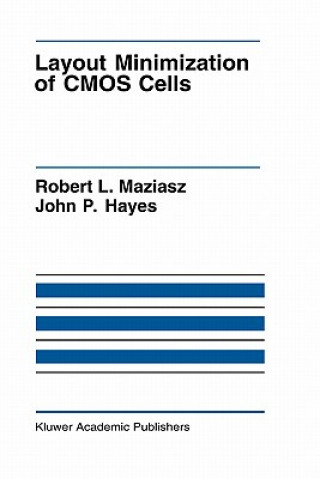 Kniha Layout Minimization of CMOS Cells Robert L. Maziasz
