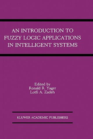 Книга Introduction to Fuzzy Logic Applications in Intelligent Systems Ronald R. Yager