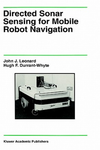 Książka Directed Sonar Sensing for Mobile Robot Navigation John J. Leonard