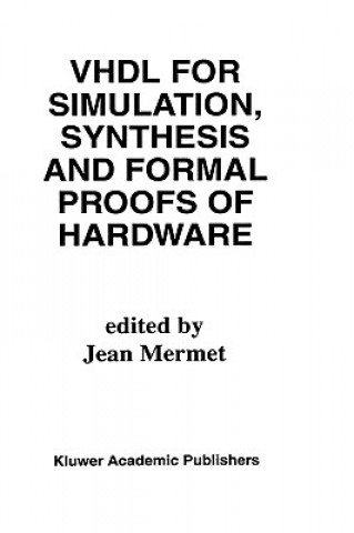 Book VHDL for Simulation, Synthesis and Formal Proofs of Hardware Jean Mermet