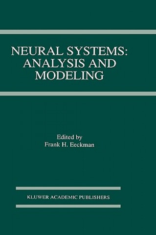 Książka Neural Systems: Analysis and Modeling Frank H. Eeckman