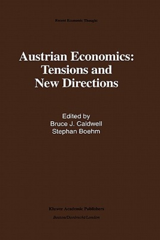 Kniha Austrian Economics: Tensions and New Directions B.J. Caldwell