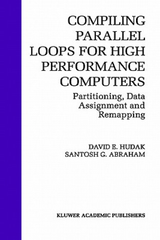 Kniha Compiling Parallel Loops for High Performance Computers David E. Hudak