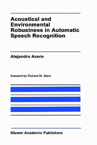 Carte Acoustical and Environmental Robustness in Automatic Speech Recognition A. Acero