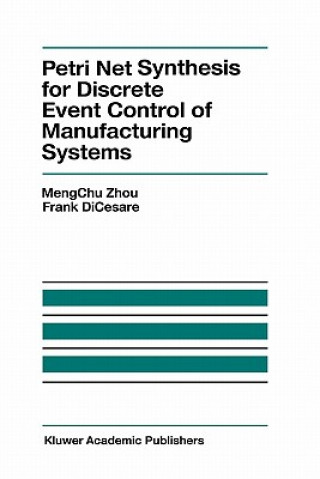 Książka Petri Net Synthesis for Discrete Event Control of Manufacturing Systems MengChu Zhou