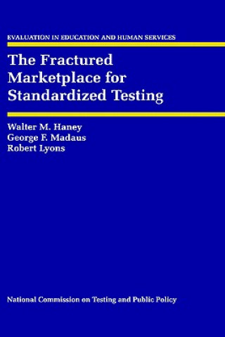 Carte Fractured Marketplace for Standardized Testing Walter M. Haney