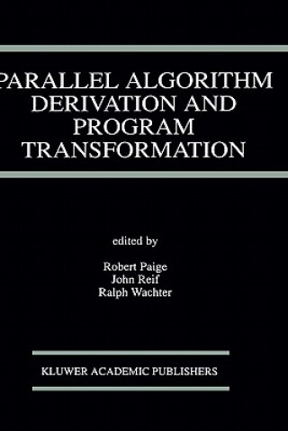 Buch Parallel Algorithm Derivation and Program Transformation Robert Paige