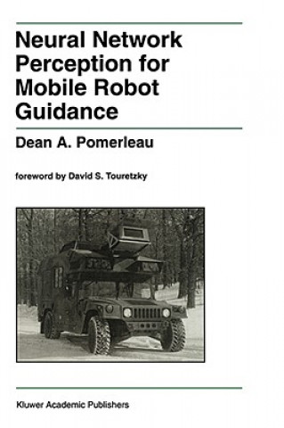 Kniha Neural Network Perception for Mobile Robot Guidance Dean A. Pomerleau