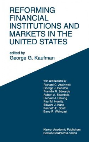 Kniha Reforming Financial Institutions and Markets in the United States George G. Kaufman