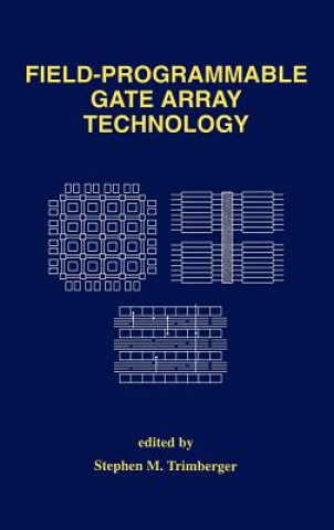 Kniha Field-Programmable Gate Array Technology Stephen M. Trimberger