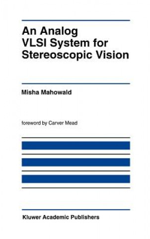Könyv Analog VLSI System for Stereoscopic Vision Misha Mahowald
