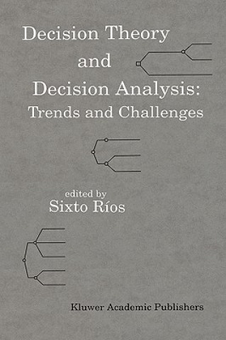 Книга Decision Theory and Decision Analysis: Trends and Challenges Sixto Ríos