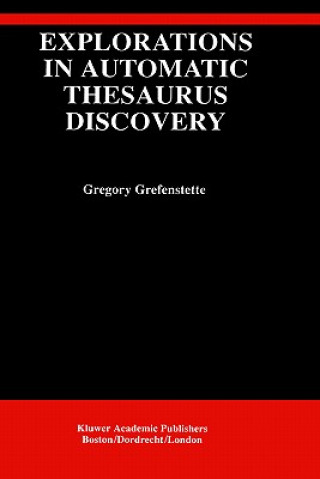 Carte Explorations in Automatic Thesaurus Discovery Gregory Grefenstette