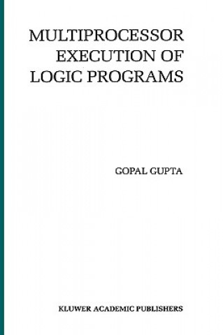 Könyv Multiprocessor Execution of Logic Programs Gopal Gupta