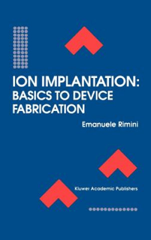 Carte Ion Implantation: Basics to Device Fabrication Emanuele Rimini
