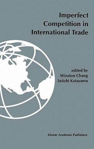 Kniha Imperfect competition in international trade Winston Chang