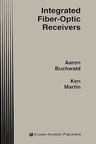 Book Integrated Fiber-Optic Receivers Aaron Buchwald