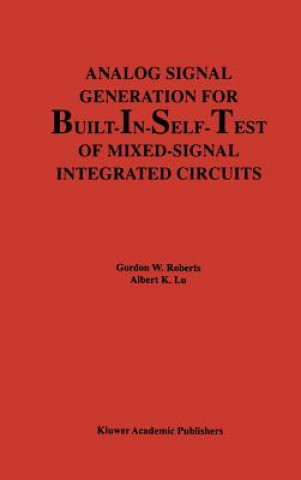 Könyv Analog Signal Generation for Built-In-Self-Test of Mixed-Signal Integrated Circuits Gordon W. Roberts