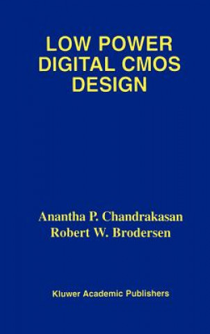 Könyv Low Power Digital CMOS Design Anantha P. Chandrakasan