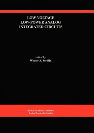Könyv Low-Voltage Low-Power Analog Integrated Circuits Wouter A. Serdijn