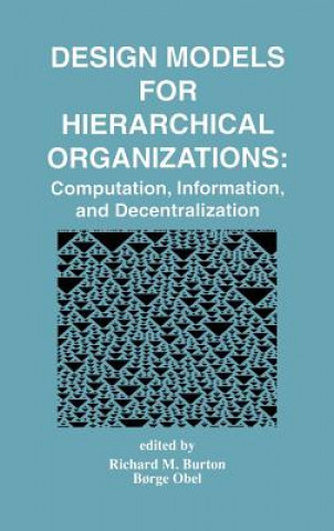 Carte Design Models for Hierarchical Organizations Richard M. Burton