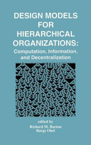 Książka Design Models for Hierarchical Organizations Richard M. Burton