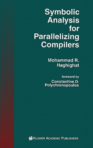 Könyv Symbolic Analysis for Parallelizing Compilers Mohammad R. Haghighat