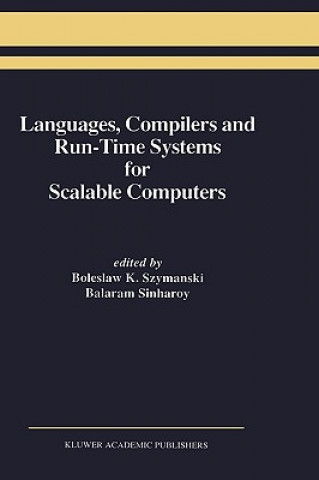 Könyv Languages, Compilers and Run-Time Systems for Scalable Computers Boleslaw K. Szymanski