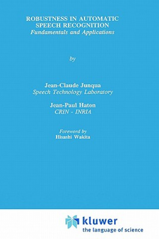 Kniha Robustness in Automatic Speech Recognition Jean-Claude Junqua