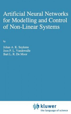 Könyv Artificial Neural Networks for Modelling and Control of Non-Linear Systems Johan A.K. Suykens