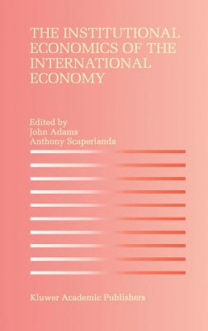 Könyv Institutional Economics of the International Economy John Adams