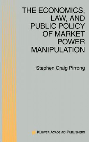 Carte Economics, Law, and Public Policy of Market Power Manipulation S. Craig Pirrong