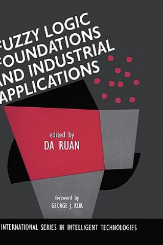 Book Fuzzy Logic Foundations and Industrial Applications Da Ruan