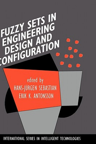 Könyv Fuzzy Sets in Engineering Design and Configuration Hans-Jürgen Sebastian