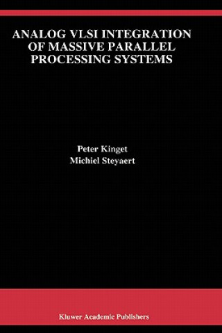 Kniha Analog VLSI Integration of Massive Parallel Signal Processing Systems Peter Kinget