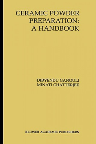 Carte Ceramic Powder Preparation: A Handbook Dibyendu Ganguli