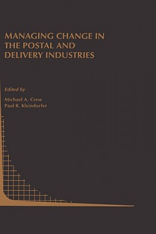 Книга Managing Change in the Postal and Delivery Industries Michael A. Crew