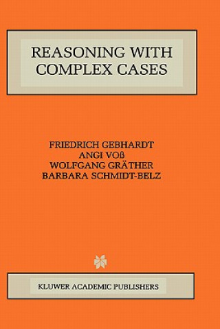 Kniha Reasoning with Complex Cases Friedrich Gebhardt