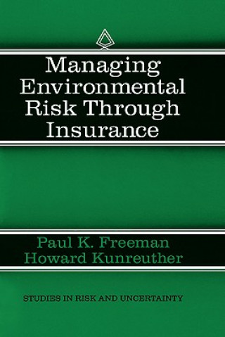 Könyv Managing Environmental Risk Through Insurance Paul K. Freeman