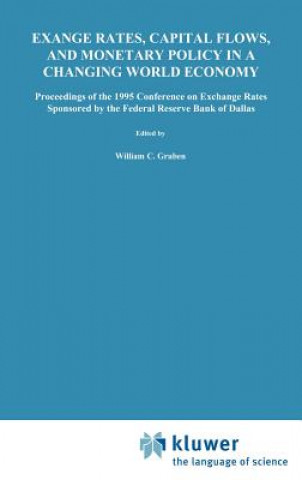 Kniha Exchange Rates, Capital Flows, and Monetary Policy in a Changing World Economy William C. Gruben