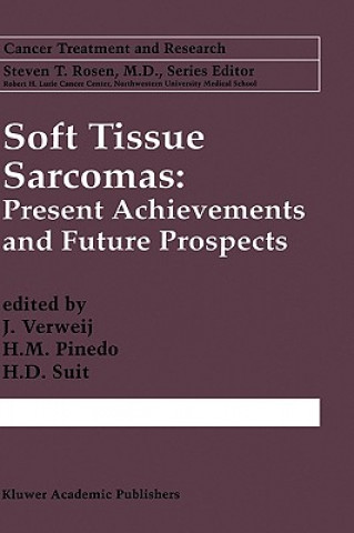 Kniha Soft Tissue Sarcomas: Present Achievements and Future Prospects J. Verweij