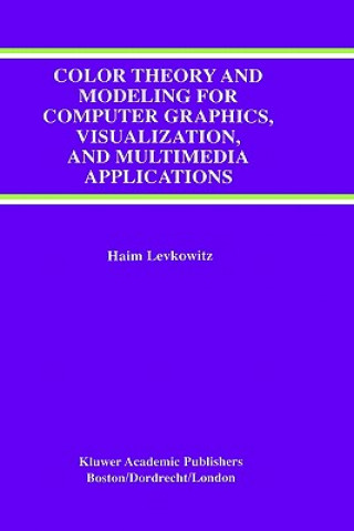 Libro Color Theory and Modeling for Computer Graphics, Visualization, and Multimedia Applications Haim Levkowitz