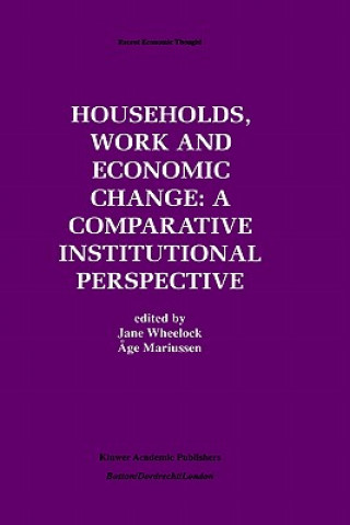 Kniha Households, Work and Economic Change: A Comparative Institutional Perspective Jane Wheelock