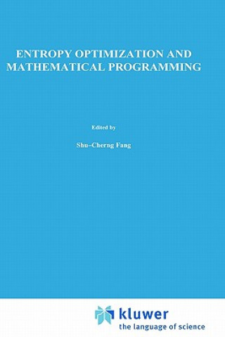 Könyv Entropy Optimization and Mathematical Programming Shu-Cherng Fang