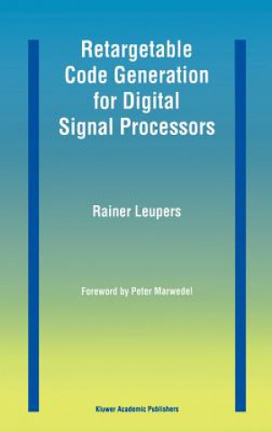 Carte Retargetable Code Generation for Digital Signal Processors Rainer Leupers