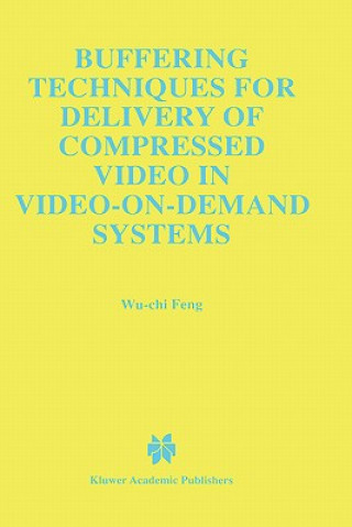 Carte Buffering Techniques for Delivery of Compressed Video in Video-on-Demand Systems Wu-Chi Feng