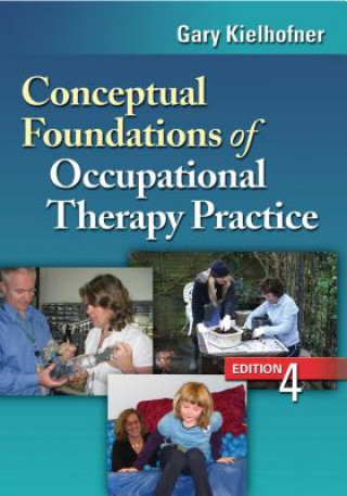 Libro Conceptual Foundations of Occupational Therapy, 4th Edition Gary Kielhofner