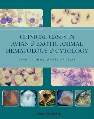 Könyv Clinical Cases in Avian and Exotic Animal Hematology and Cytology Terry W. Campbell