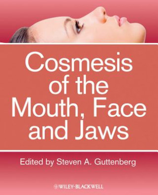 Kniha Cosmesis of the Mouth, Face and Jaws Steven A. Guttenberg