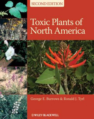 Книга Toxic Plants of North America 2e George E. Burrows